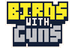Birds With Guns