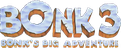 Bonk 3: Bonk's Big Adventure