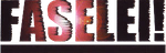 Faselei!