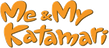 Me & My Katamari